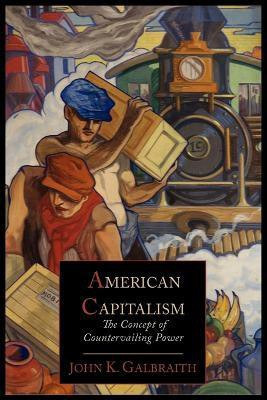 American Capitalism; The Concept of Countervailing Power(English, Paperback, Galbraith John Kenneth)