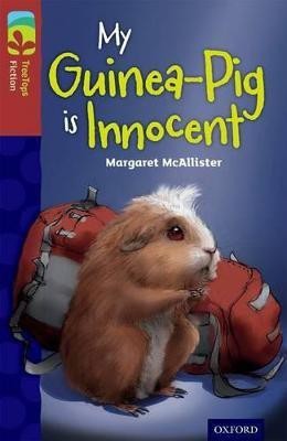 Oxford Reading Tree TreeTops Fiction: Level 15 More Pack A: My Guinea-Pig Is Innocent(English, Paperback, McAllister Margaret)