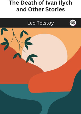 The Death of Ivan Ilych and Other Stories(Paperback, Leo Tolstoy)