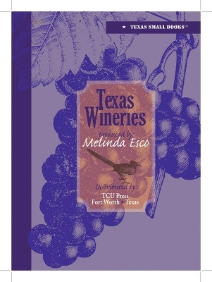 Texas Wineries(English, Hardcover, Press TCU)