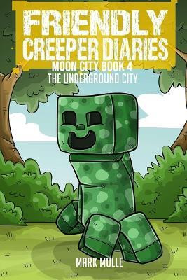 The Friendly Creeper Diaries(English, Paperback, Mulle Mark)