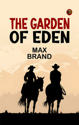 The Garden of Eden(Paperback, Max Brand)