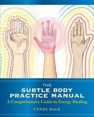 The Subtle Body Practice Manual(English, Paperback, Dale Cyndi)