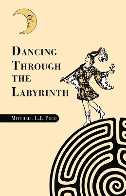 Dancing Through the Labyrinth(English, Paperback, Poco Mitchell L J)