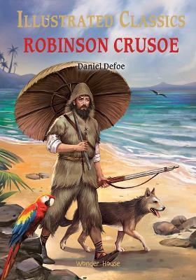 Illustrated Classics - Robinson Crusoe(English, Hardcover, Defoe Daniel)