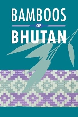 Bamboos of Bhutan an Illustrated Guide(English, Paperback, Stapleton Chris)