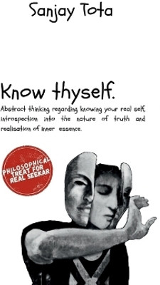 know thyself(English, Hardcover, Sanjay Tota)
