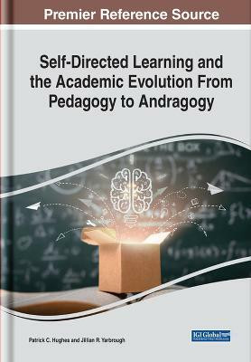 Self-Directed Learning and the Academic Evolution From Pedagogy to Andragogy(English, Hardcover, unknown)
