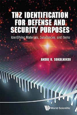 Thz Identification For Defense And Security Purposes: Identifying Materials, Substances, And Items(English, Hardcover, Sokolnikov Andre U)