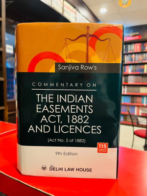 Delhi Law House Commentary on The Indian Easements Act, 1882 And Licences By Sanjiva Row Edition 2022(Hardcover, Sanjiva Row)