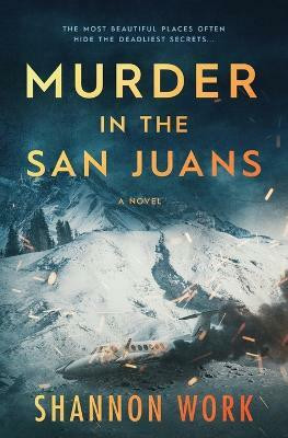 Murder in the San Juans(English, Paperback, Work Shannon)