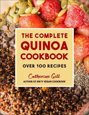 The Complete Quinoa Cookbook(English, Paperback, Gill Catherine)