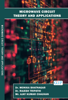 MICROWAVE CIRCUIT THEORY AND APPLICATIONS(Paperback, Dr. MONIKA BHATNAGAR, Dr. RAJESH TRIPATHI, Mr. AJAY KUMAR CHAUHAN.)