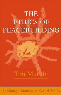 The Ethics of Peacebuilding(English, Paperback, Murithi Tim)