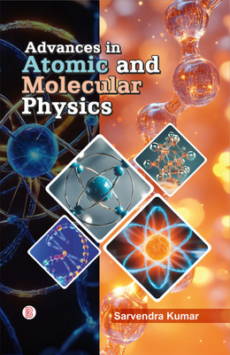 Advances in Atomic and Molecular Physics(Hardcover, Sarvendra Kumar)