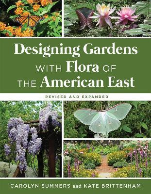 Designing Gardens with Flora of the American East, Revised and Expanded(English, Paperback, Summers Carolyn)