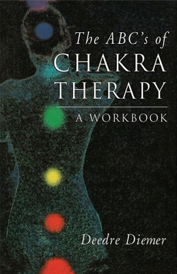 The ABC’s of Chakra Therapy: A Workbook(Hardcover, Deedre Diemer)