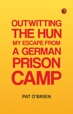 Outwitting the Hun: My Escape from a German Prison Camp(Paperback, Pat O'Brien)