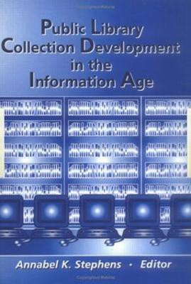 Public Library Collection Development in the Information Age(English, Hardcover, Stephens Annabel)