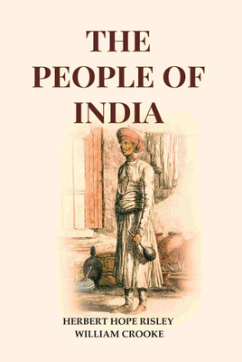The People Of India [Hardcover](Hardcover, Herbert Hope Risley, William Crooke)