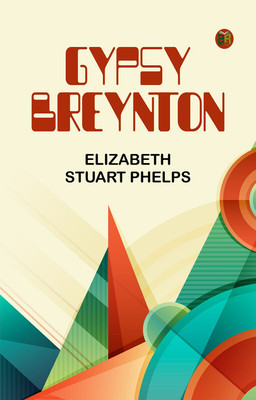 Gypsy Breynton(Paperback, Elizabeth Stuart Phelps)