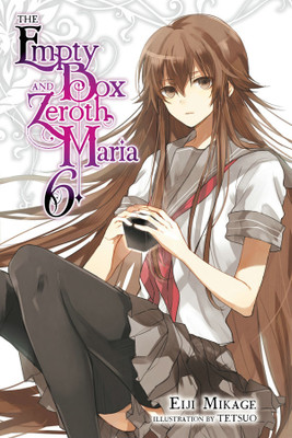 The Empty Box and Zeroth Maria, Vol. 6 (light novel)(English, Paperback, Mikage Eiji)