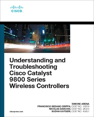 Understanding and Troubleshooting Cisco Catalyst 9800 Series Wireless Controllers(English, Paperback, Arena Simone)