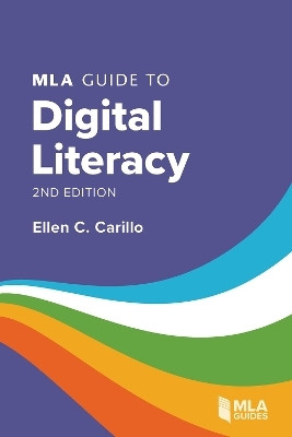MLA Guide to Digital Literacy(English, Paperback, Carillo Ellen C.)