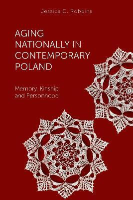 Aging Nationally in Contemporary Poland(English, Paperback, Robbins Jessica C.)