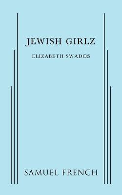 Jewish Girlz(English, Paperback, Swados Elizabeth)