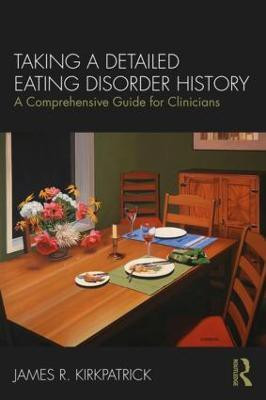 Taking a Detailed Eating Disorder History(English, Paperback, Kirkpatrick James R.)