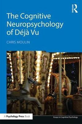 The Cognitive Neuropsychology of Deja Vu(English, Paperback, Moulin Chris)