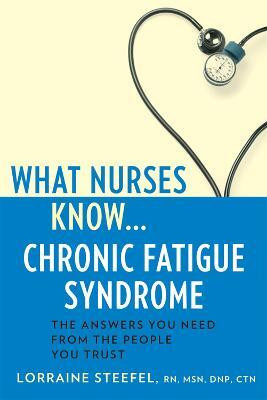 What Nurses Know...Chronic Fatigue Syndrome(English, Paperback, Steefel Lorraine)