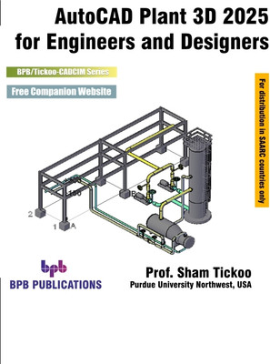 AutoCAD Plant 3D 2025 for Engineers and Designers - 9th Edition(Paperback, Prof. Sham Tickoo)