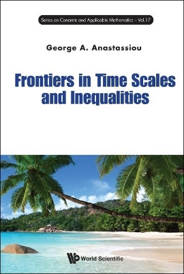 Frontiers In Time Scales And Inequalities(English, Hardcover, Anastassiou George A)