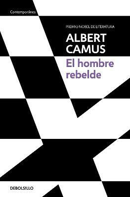 El hombre rebelde / The Rebel: An Essay on Man in Revolt(Spanish, Paperback, Camus Albert)