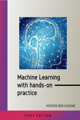 Machine learning with hands on practice(English, Paperback, MOHSEN BEN HASSINE)