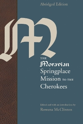 The Moravian Springplace Mission to the Cherokees(English, Paperback, unknown)