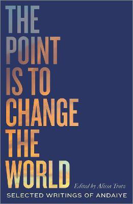 The Point is to Change the World(English, Paperback, Andaiye)