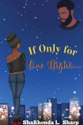 If Only for One Night...(English, Paperback, Sharp Sharhonda L)