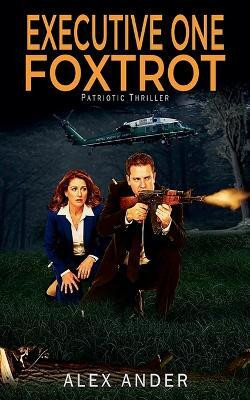 Executive One Foxtrot(English, Paperback, Ander Alex)