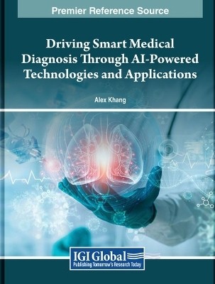 Driving Smart Medical Diagnosis Through AI-Powered Technologies and Applications(English, Hardcover, unknown)