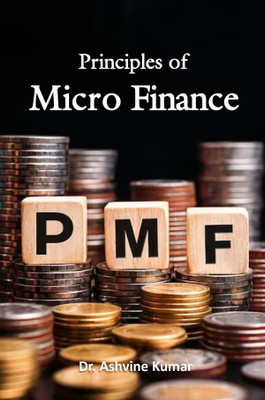 Principles of Micro Finance(Paperback, Dr. Ashvine Kumar)