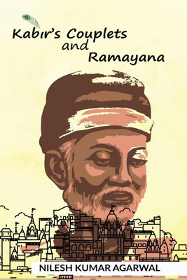 KABIR'S COUPLETS AND RAMAYANA(English, Paperback, Nilesh Kumar Agarwal)
