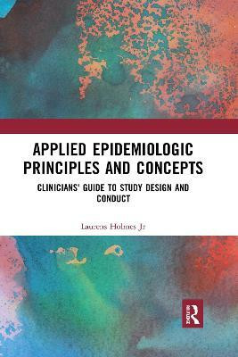 Applied Epidemiologic Principles and Concepts(English, Paperback, Holmes, Jr. Laurens)