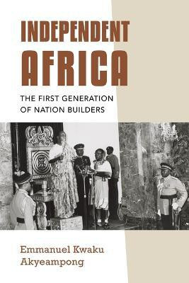 Independent Africa(English, Hardcover, Akyeampong Emmanuel Kwaku)