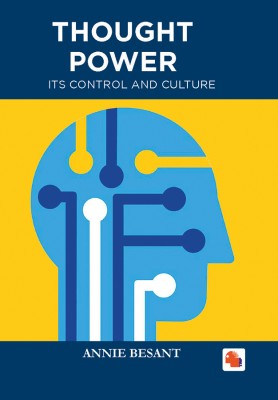 Thought Power - Its Control and Culture(Hardcover, ANNIE BESANT)