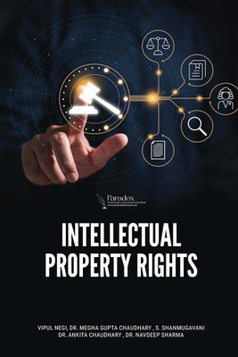 INTELLECTUAL PROPERTY RIGHTS(Paperback, Vipul Negi, Dr. Megha Gupta Chaudhary, S. Shanmugavani, Dr. Ankita Chaudhary, Dr. Navdeep Sharma)