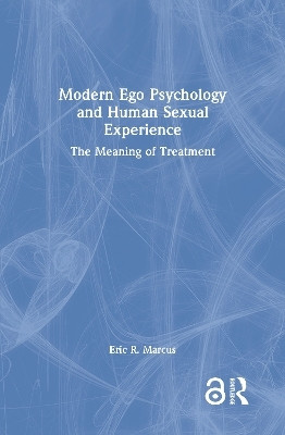 Modern Ego Psychology and Human Sexual Experience(English, Hardcover, Marcus Eric R.)