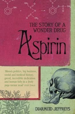 Aspirin(English, Electronic book text, Jeffreys Diarmuid)